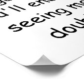 Dont Drink To Forget Me Youll End Up Seeing Me  ポスター (角)