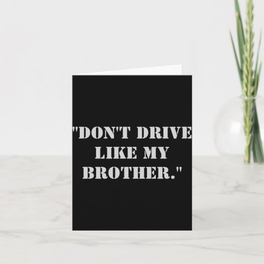 Dont Drive Like My Brother  カード (正面)