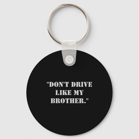 Dont Drive Like My Brother キーホルダー (正面)