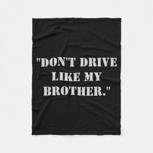 Dont Drive Like My Brother  フリースブランケット (正面)