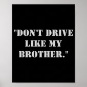 Dont Drive Like My Brother  ポスター (正面)