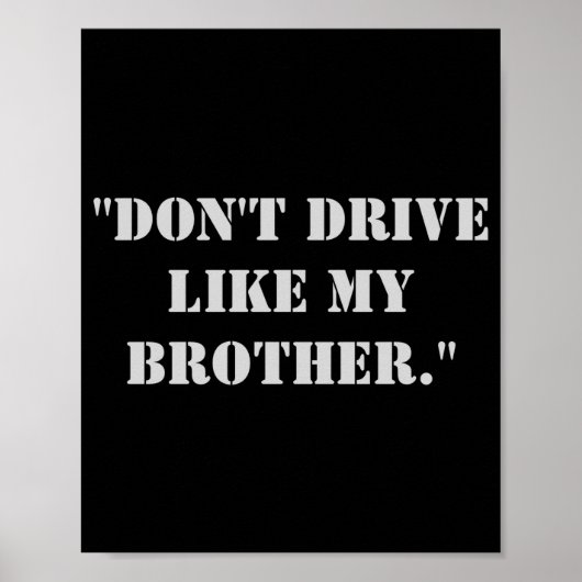 Dont Drive Like My Brother  ポスター (正面)