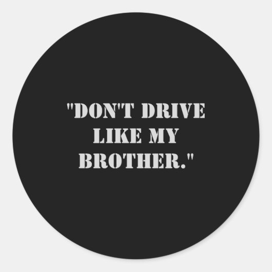 Dont Drive Like My Brother  ラウンドシール (正面)