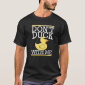 Don't Duck With Me Bath Duckling Duckie Yellow Rub Tシャツ (正面)