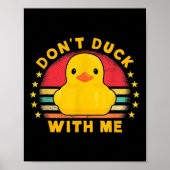 Don't Duck With Me - Cute Rubber Duck Funny Duck  ポスター (正面)