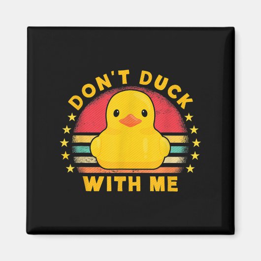 Don't Duck With Me - Cute Rubber Duck Funny Duck  マグネット (正面)