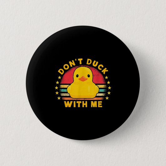 Don't Duck With Me - Cute Rubber Duck Funny Duck 缶バッジ (正面)