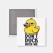 Don't Duck With Me, Rubber Ducky Funny Meme Cool D マグネット (正面/裏面)