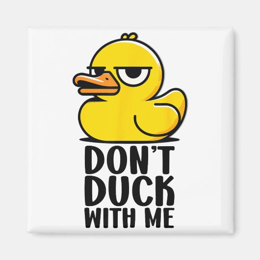 Don't Duck With Me, Rubber Ducky Funny Meme Cool D マグネット (正面)