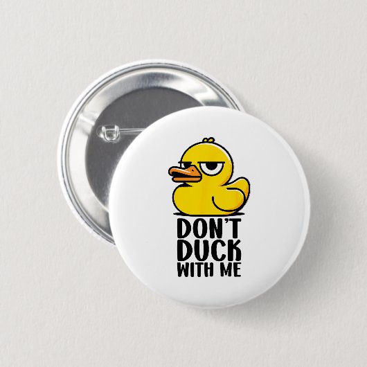 Don't Duck With Me, Rubber Ducky Funny Meme Cool D 缶バッジ (正面&裏面)