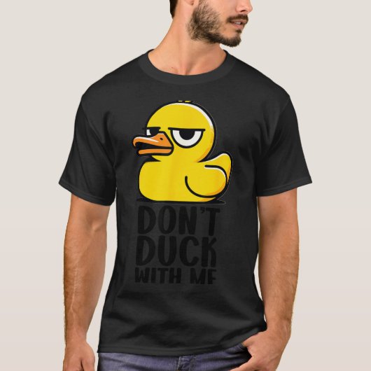 Don't Duck With Me, Rubber Ducky Funny Meme Cool D Tシャツ (正面)