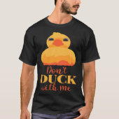 Dont Duck with Me Tシャツ (正面)
