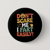 Don't E Me I Fart Easily Funny Cute Design Quote  缶バッジ (正面)