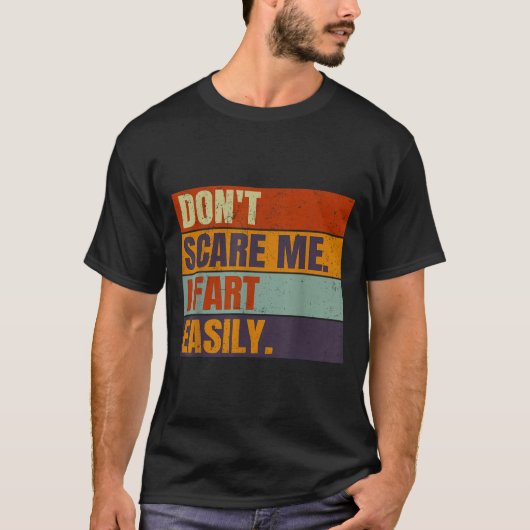 Dont E Me I Fart Easily Joke Hilarious Men Women A Tシャツ (正面)