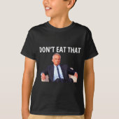 Don't Eat That, Maha Robert Kennedy Rfk Jr Uni-adu Tシャツ (正面)