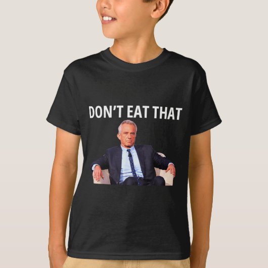 Don't Eat That, Maha Robert Kennedy Rfk Jr Uni-adu Tシャツ (正面)