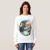 Don't Empty the Water Jar Quote Cute T-Shirt スウェットシャツ (正面フル)