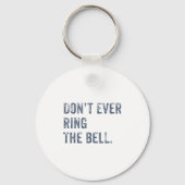 Dont Ever Ring The Bell Motivational  キーホルダー (正面)
