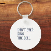 Dont Ever Ring The Bell Motivational  キーホルダー (正面)