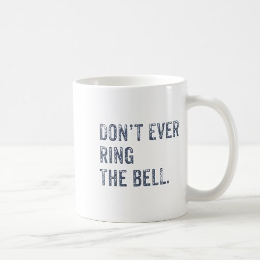 Dont Ever Ring The Bell Motivational  コーヒーマグカップ (右)