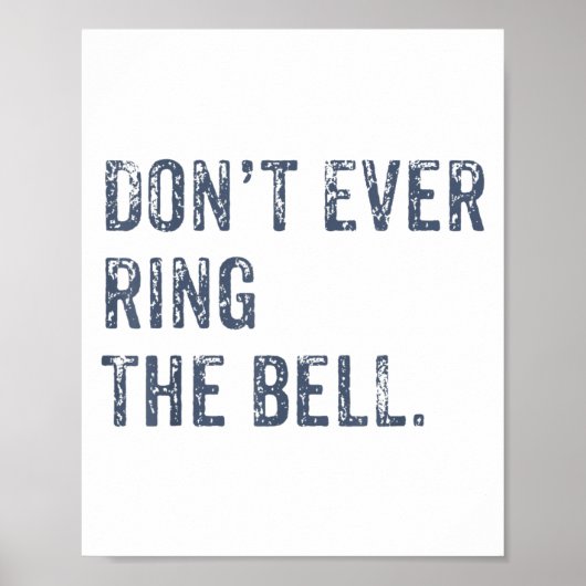 Dont Ever Ring The Bell Motivational  ポスター (正面)