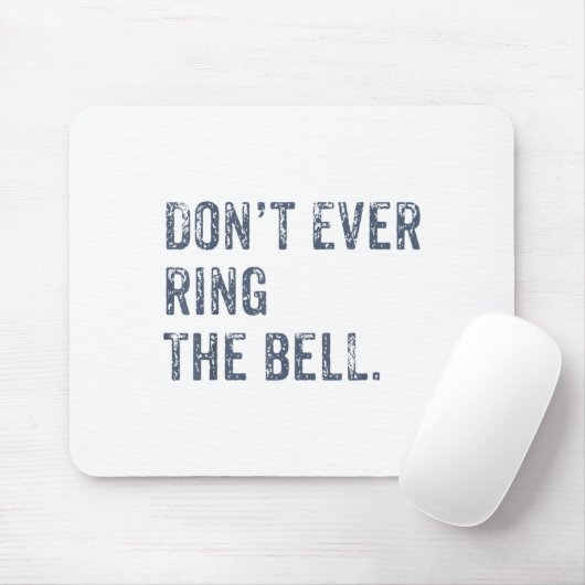 Dont Ever Ring The Bell Motivational  マウスパッド (マウス)