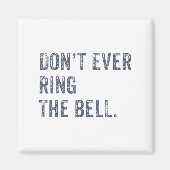 Dont Ever Ring The Bell Motivational  マグネット (正面)
