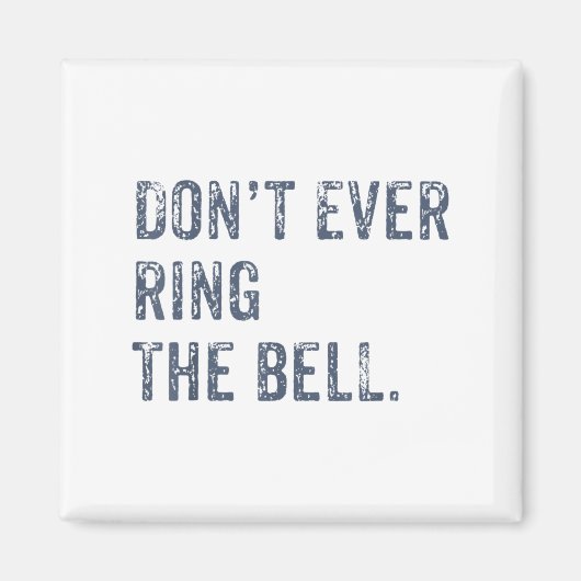 Dont Ever Ring The Bell Motivational  マグネット (正面)