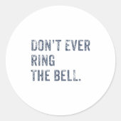 Dont Ever Ring The Bell Motivational  ラウンドシール (正面)