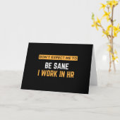 Don't Expect Me To Be Sane I Work In HR カード (黄色い花)