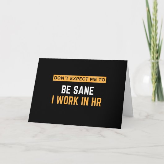 Don't Expect Me To Be Sane I Work In HR カード (正面)