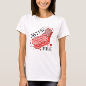 Don't Fall For Me Humor Valentine's Day Shirt Tシャツ (正面)