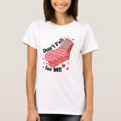 Don't Fall For Me Humor Valentine's Day Shirt  Tシャツ (正面)