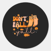 Dont Fall Yall Fall Prevention Fall Physical  ラウンドシール (正面)