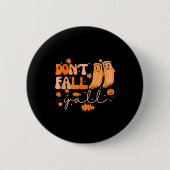Dont Fall Yall Fall Prevention Fall Physical  缶バッジ (正面)