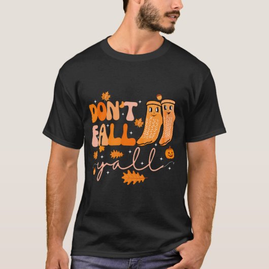 Dont Fall Yall Fall Prevention Fall Physical  Tシャツ (正面)
