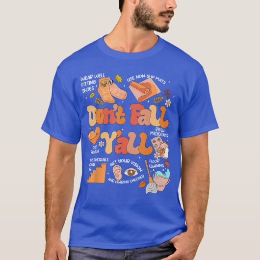 Dont Fall Yall Fall Prevention Fall Physicalherapy Tシャツ (正面)