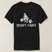 Don't Fartおもしろい Weight Lifting Gymトレーニングフィッツ Tシャツ (デザイン正面)