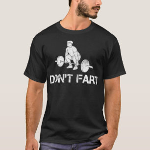 Don't Fartおもしろい Weight Lifting Gymトレーニングフィッツ Tシャツ