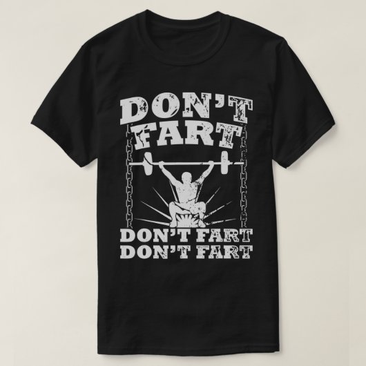 Don't Fartジムトレーニングスクワットトレーニングギフト体 Tシャツ (デザイン正面)