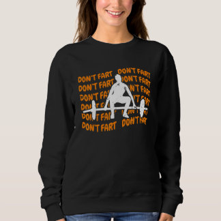 Dont Fart Dont Fart Weightlifter Gym スウェットシャツ