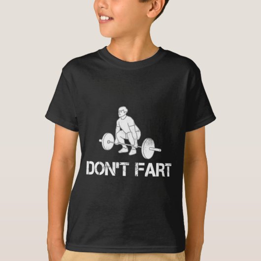 Dont Fart Funny Weight Lifting Gym Workout Fitnes  Tシャツ (正面)