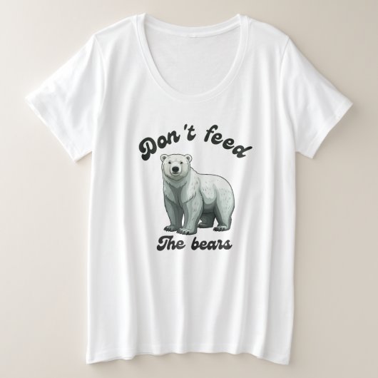 Don't Feed The Bears プラスサイズTシャツ (デザイン正面)