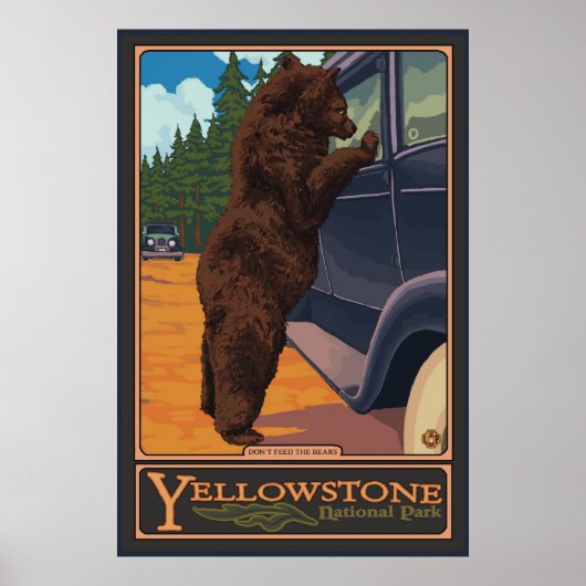 Don't Feed The Bears - Yellowstone National Park ポスター (正面)
