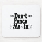 Dont Fence Me In  マウスパッド (正面)