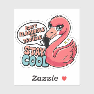 Don't Flamingle With Trouble Stay Cool Puns シール