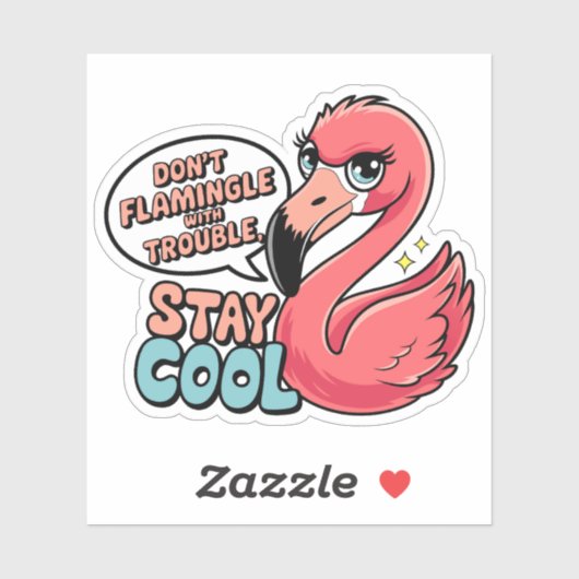 Don't Flamingle With Trouble Stay Cool Puns シール (シート)