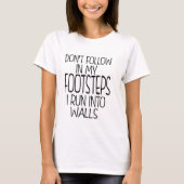 DON'T FOLLOW   IN MY FOOTSTEPS Tシャツ (正面)