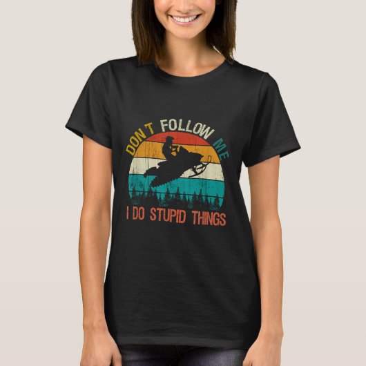 Don't Follow Me I Do Stud Thing Snowmobile Motor S Tシャツ (正面)