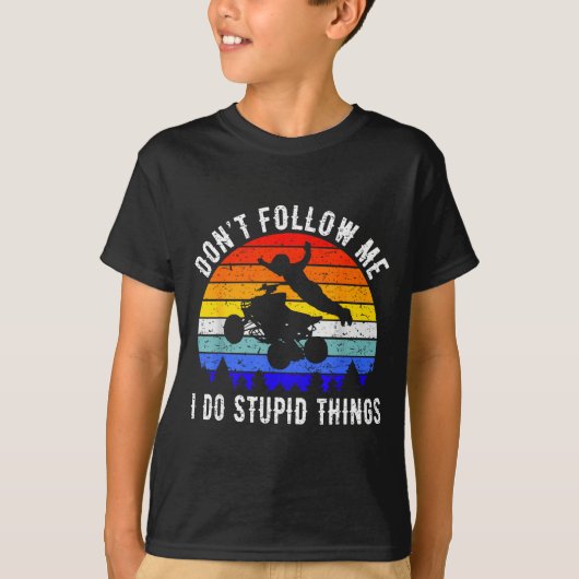 Dont Follow Me I Do Stud Things Four Wheeler Atv Q Tシャツ (正面)